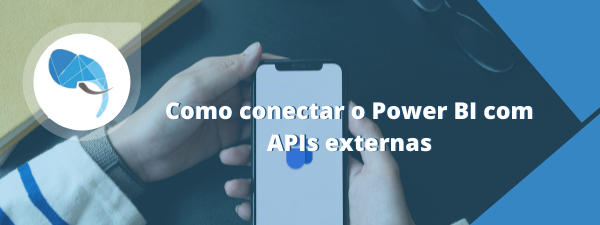 Leia mais sobre o artigo Como conectar o Power BI com APIs externas